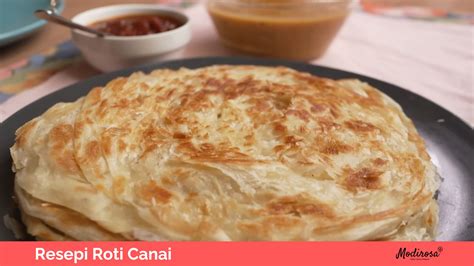 5 Resepi Roti Canai Mudah & Sedap Terkini