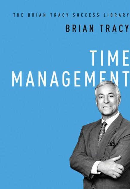 Time Management (The Brian Tracy Success Library) by Brian Tracy ...