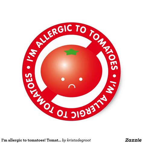 I'm allergic to tomatoes! Tomato allergy Classic Round Sticker | Zazzle.com | Tomato allergy ...