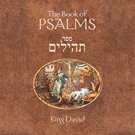 The Book of Psalms: The Book of Psalms Are a Compilation of 150 ...