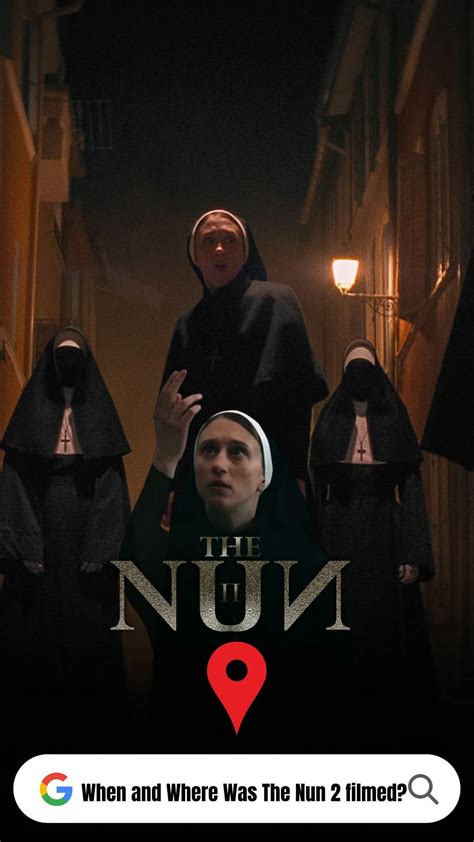 The Nun 2 Filming Locations (2023 film)