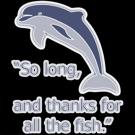 So Long, Thanks For All The Fish | Dolphin final message, "S… | Flickr
