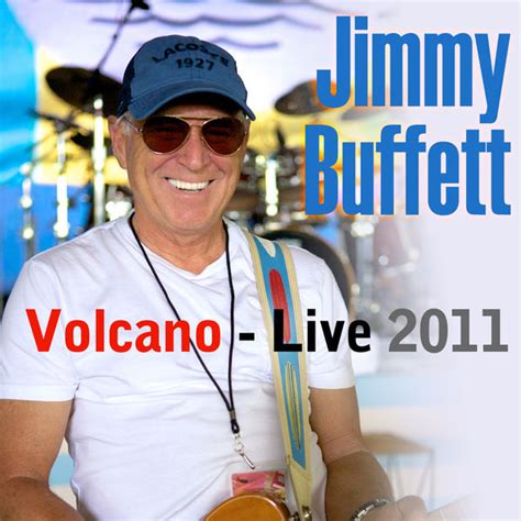 Volcano (Live 2011), Jimmy Buffett - Qobuz