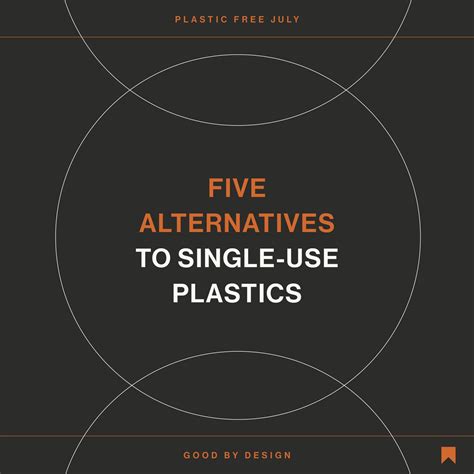 5 alternatives to single-use plastics — Good by Design