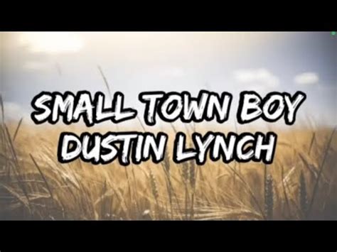 Dustin Lynch - Small Town Boy (Lyrics) - YouTube