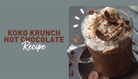 Koko Krunch Hot Chocolate Recipes | MyNestlé