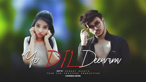 YE DIL DEEWANA | 2020 NEW VERSION | TEAM FZD CREATION - YouTube