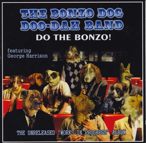 The Bonzo Dog Doo-Dah Band* - Do The Bonzo! The Unreleased "Works In Progress" Album (CD) | Discogs