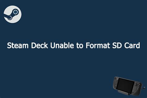 How to Fix the "Steam Deck Unable to Format SD Card" Issue?