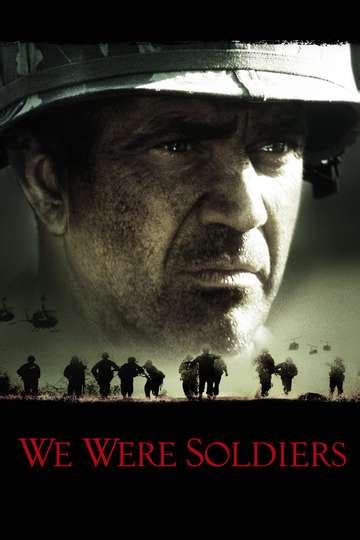 We Were Soldiers (2002) Cast and Crew | Moviefone