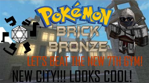 Pokemon Brick Bronze-LET'S BEAT THE NEW 7TH GYM!! - YouTube