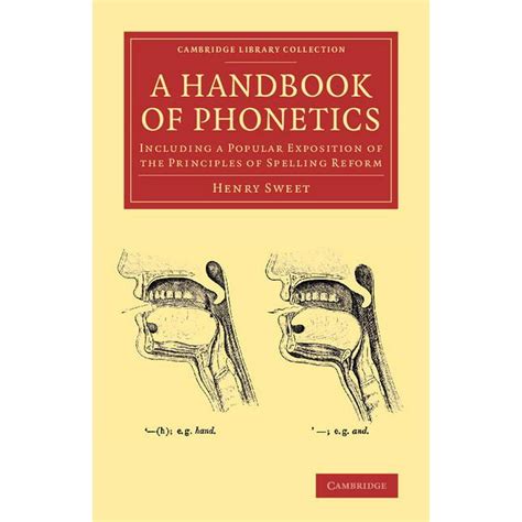 Cambridge Library Collection - Linguistics: A Handbook of Phonetics : Including a Popular ...