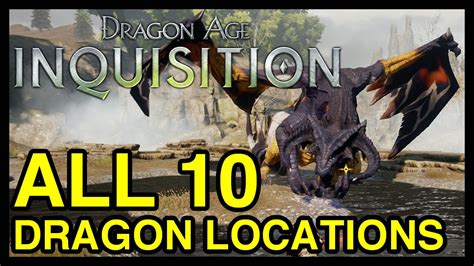 All 10 Dragon Locations - Dragon Age Inquisition (Dragon's Bane ...