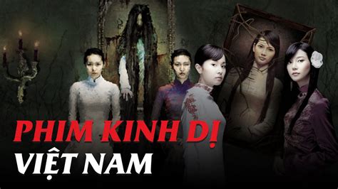 NHỮNG PHIM KINH DỊ VIỆT NAM KINH HÃI NHẤT - Phim Hay Nhất