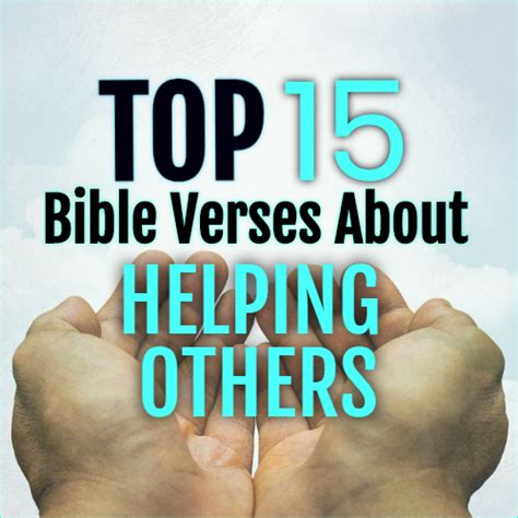 Top 15 Bible Verses About Helping Others | ChristianQuotes.info