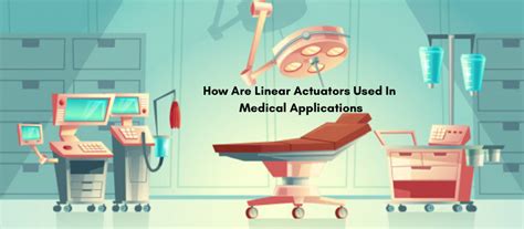 How Linear Actuators Used in Medical Applications - Venture Mfg Co. Blog