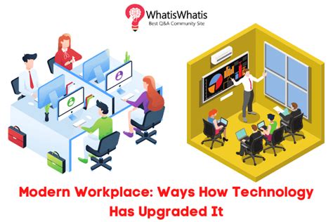 Modern Workplace: Ways How Technology Has Upgraded It