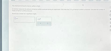 Solved The chemical formula for barium sulfide is BaSA | Chegg.com