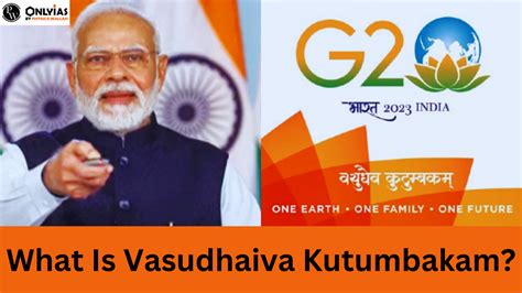 Vasudhaiva Kutumbakam G20- Meaning, History, Significance And Importance