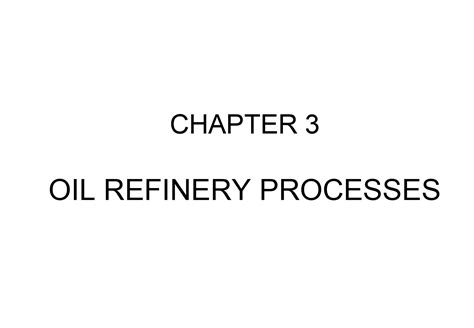 Chapter 3 Oil Refinery Processes - AquaEnergy Expo Knowledge Hub