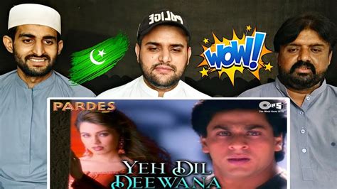 Ye Dil Deewana Pardes Movie Song | Pakistani Reaction - YouTube