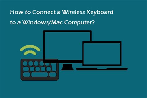 How to Connect a Wireless Keyboard to a Windows/Mac Computer?