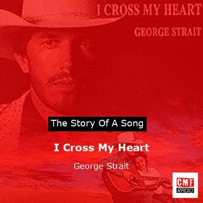 The story of a song: I Cross My Heart - George Strait