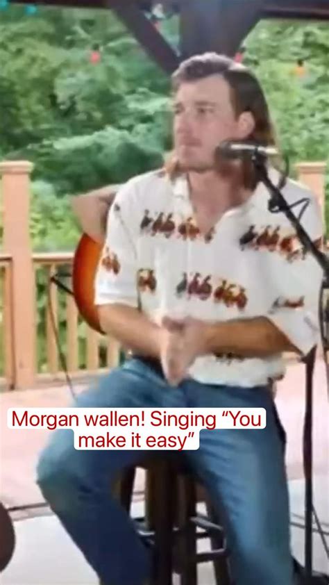 Morgan wallen! Singing “You make it easy” #morgan wallen in 2022 ...