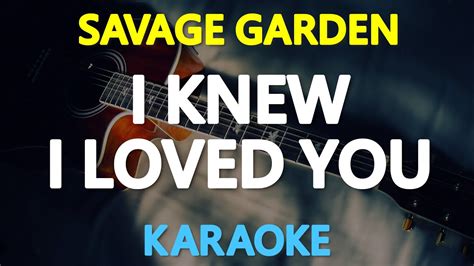 I KNEW I LOVED YOU - Savage Garden (KARAOKE Version) - YouTube