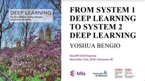 From System 1 Deep Learning to System 2 Deep Learning | Yoshua Bengio ...