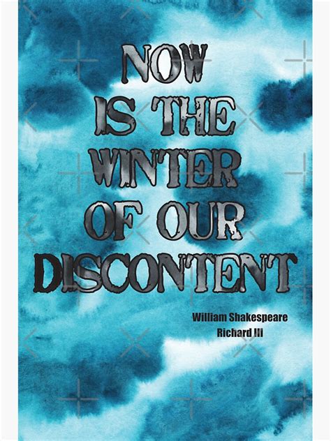 "Now Is The Winter Of Our Discontent a Shakespeare Quote (Richard III ...