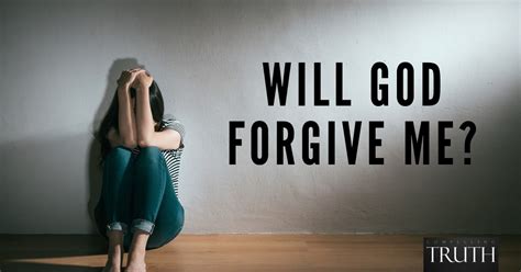 Will God forgive me?