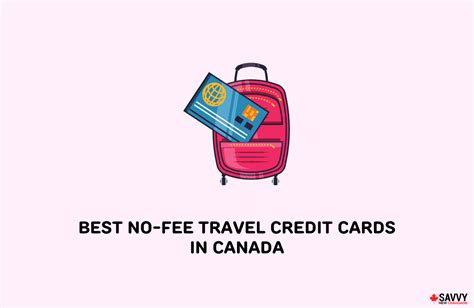 10 Best No-Fee Travel Credit Cards In Canada For 2024 - Savvy New Canadians