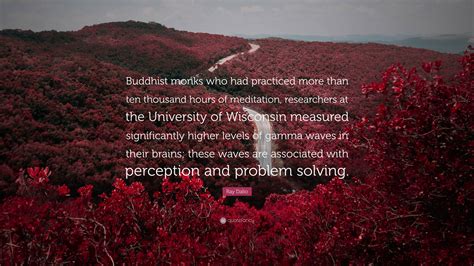 Ray Dalio Quote: “Buddhist monks who had practiced more than ten ...