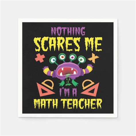 Nothing Scares Me Im A Math Teacher Halloween Gift Napkins | Zazzle