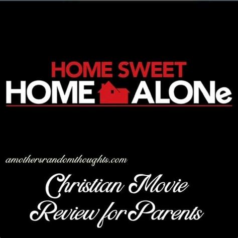 Home Sweet Home Alone Christian Movie Review - A Mother's Random Thoughts