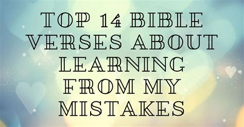 Top 14 Bible Verses About Learning From My Mistakes | ChristianQuotes.info