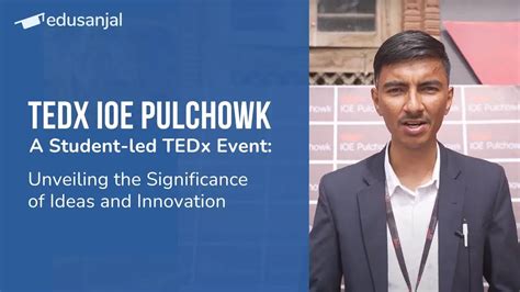 TEDx IOE Pulchowk: Organizing Team Dives into the Event's Significance For Students - Edusanjal