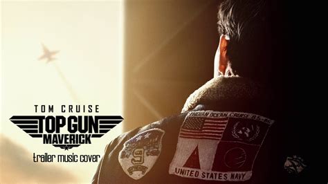 TOP GUN 2: Maverick | Official Trailer Music Cover - YouTube