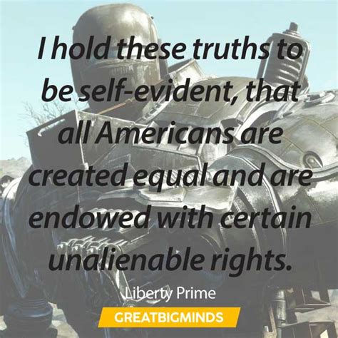 54 Best Liberty Prime Quotes You Will Love - Great Big Minds