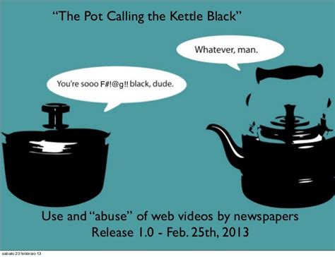 Pot Calling The Kettle Black Quotes. QuotesGram