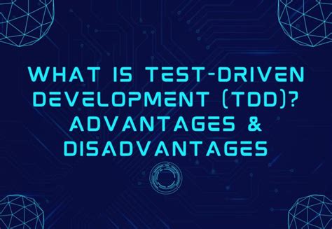 What Is Test-driven Development (TDD)? Advantages & Disadvantages