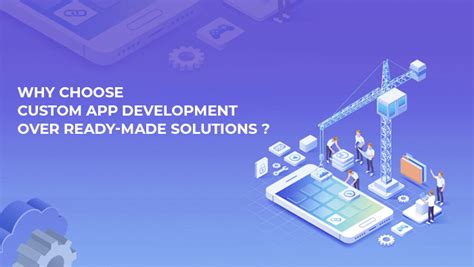 Custom App Development vs. Ready-Made Solutions