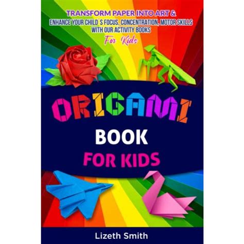 Snagshout | Origami Book For Kids: Transform Paper Into Art & Enhance Your Child´s Focus ...