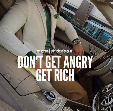 Don't get angry..get rich! | Luxury quotes, Motivational quotes, Study ...