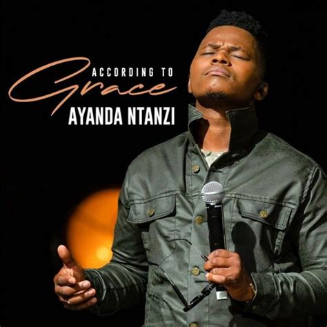 Ayanda Ntanzi - According to Grace: lyrics and songs | Deezer