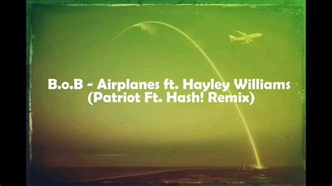 B o B - Airplanes ft. Hayley Williams (Patriot Ft Hash! Remix) (free ...