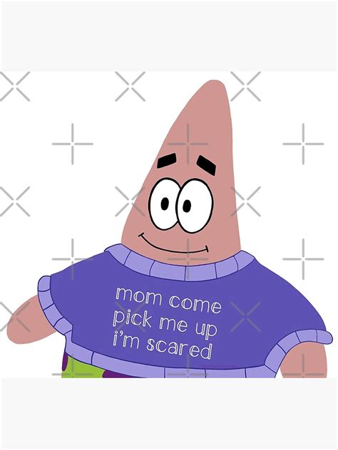 Mom Come Pick Me Up I’m Scared” - Patrick Star" Photographic Print for ...