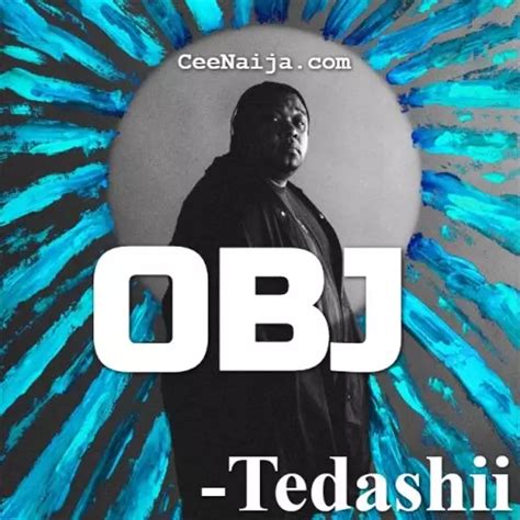 MP3 DOWNLOAD: Tedashii - OBJ [+ Lyrics] | CeeNaija