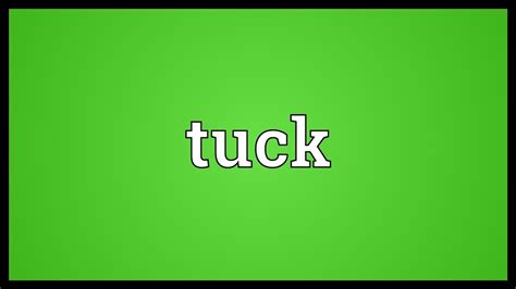 Tuck Meaning - YouTube